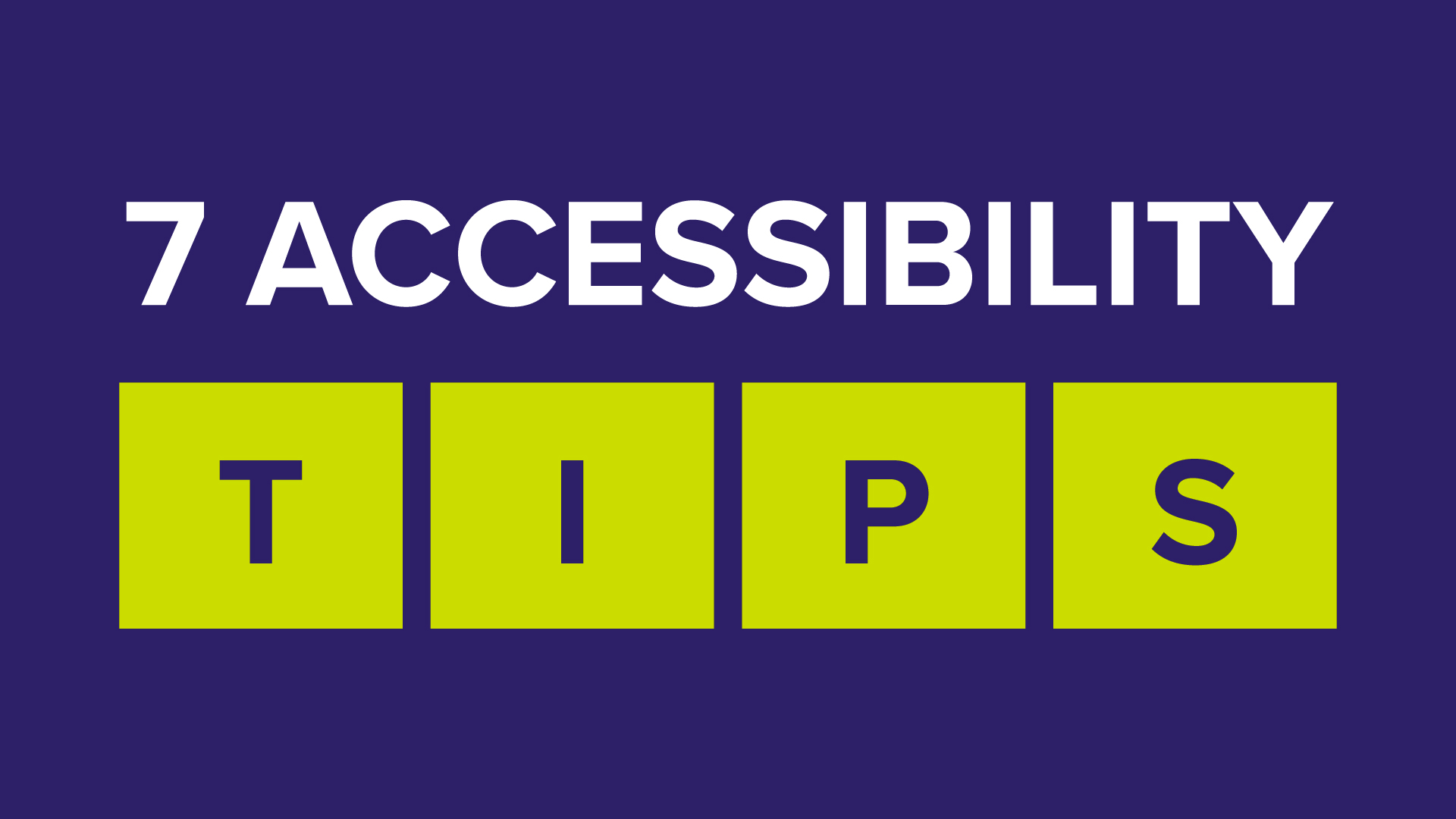 Accessibility Tips